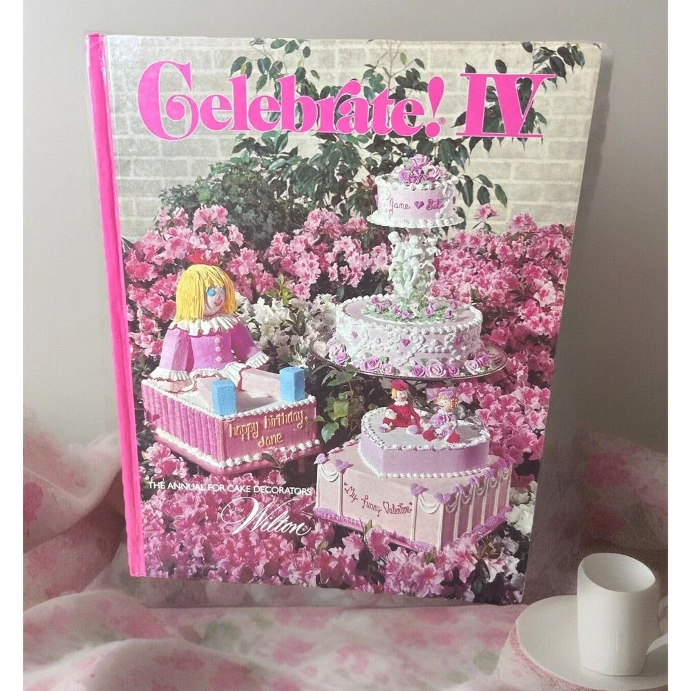 Celebrate! IV The Annual for Cake Decorators 1977 Vintage Cook Book By Wilton