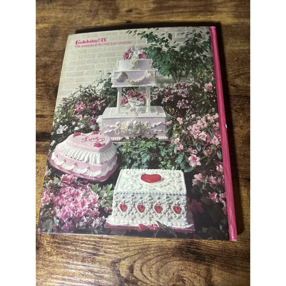 Celebrate! IV The Annual for Cake Decorators 1977 Vintage Cook Book By Wilton